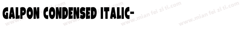 Galpon Condensed Italic字体转换